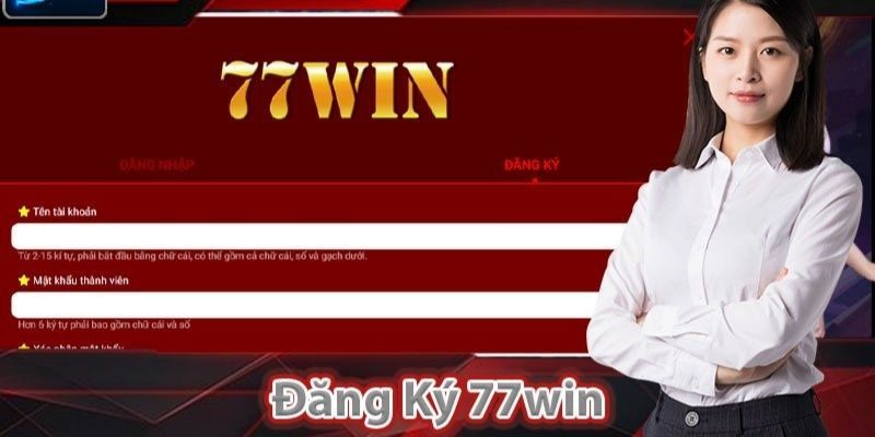 Hướng dẫn chi tiết quy trình đăng ký 77WIN