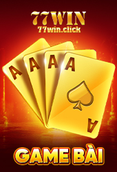 Game bài đổi thưởng uy tín nhà cái 77win